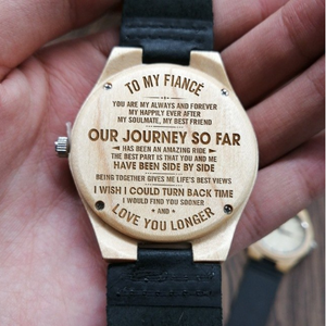 To My Fiance I Wish I Could Turn Back Time Wooden Watch