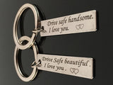 Drive Safe For Valentine Couple Engraved Keyring Set - FREE SHIPPING